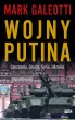 Wojny Putina. Czeczenia, Gruzja, Syria, Ukraina