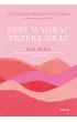 �eby wygra�, trzeba gra�